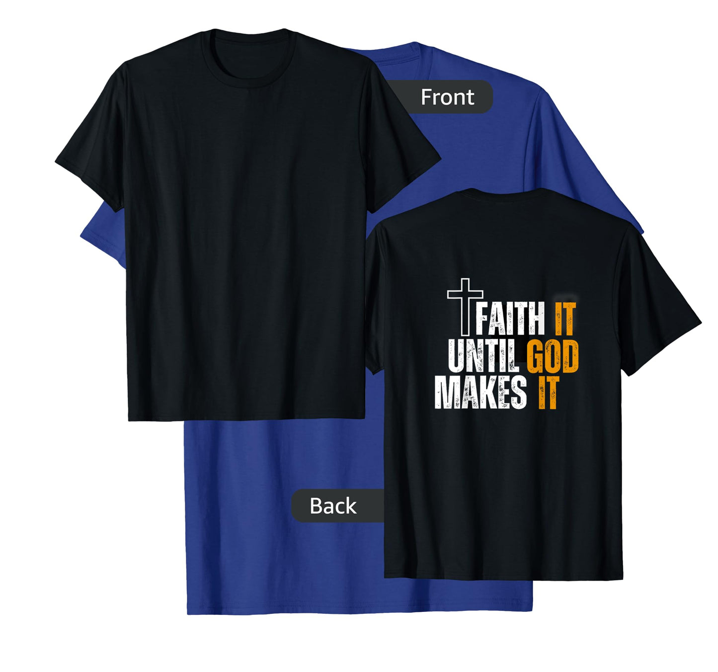 Cross Faith It Until God Makes It Men Women Design T-Shirt