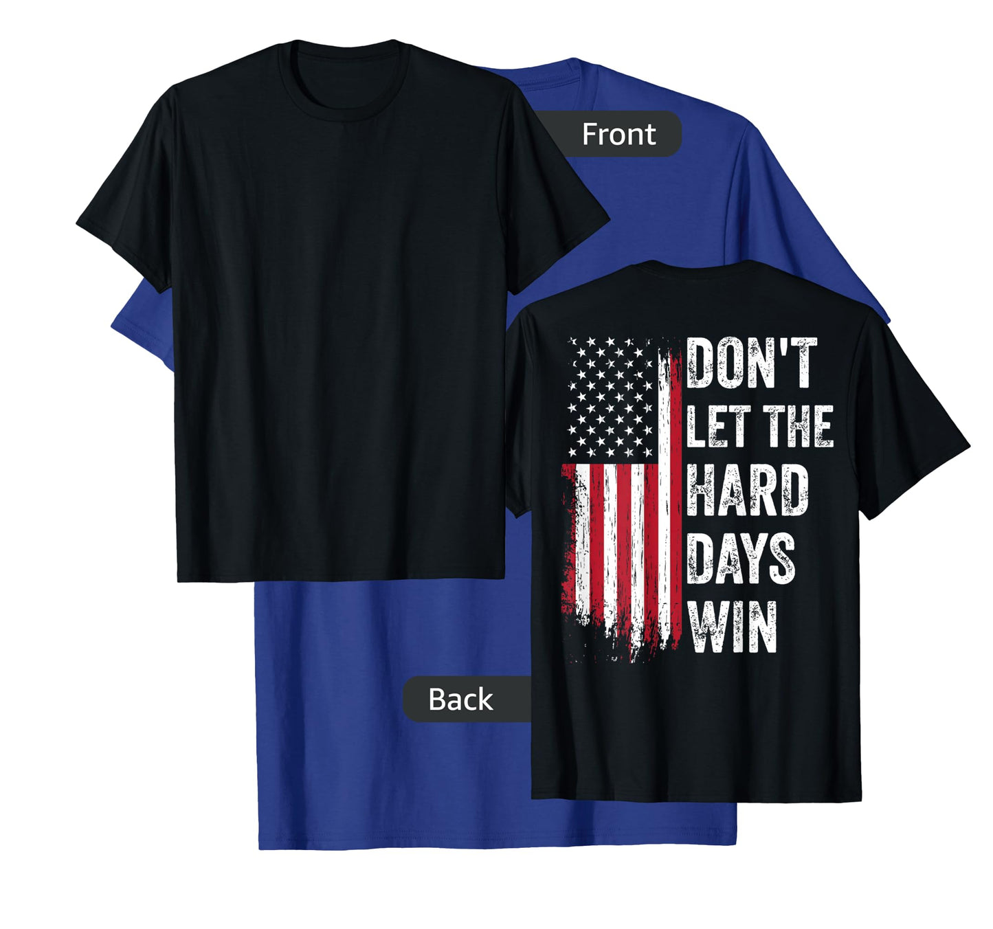 Don't Let The Hard Days Win T-Shirt
