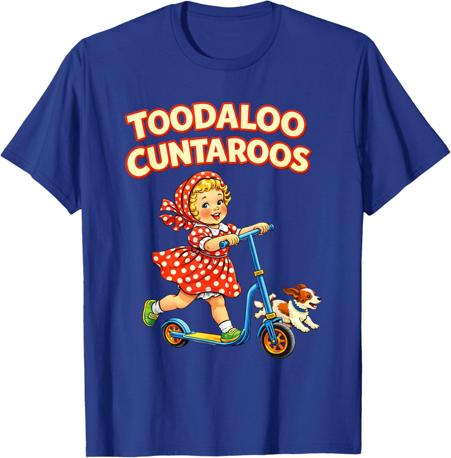 Toodaloo Cuntaroos Funny Retro Goodbye Humor T-Shirt - T-Shirt | Royal