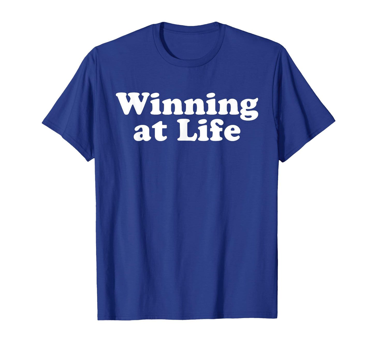 Winning at Life T-Shirt