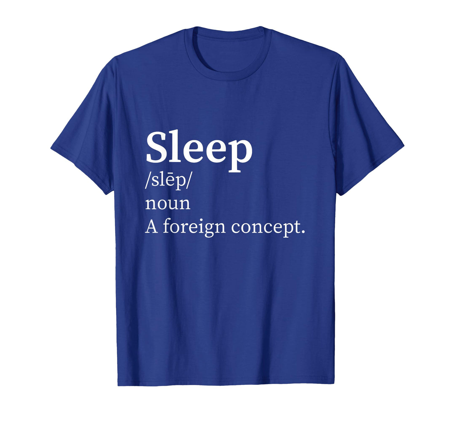 Funny Definition Sleep a Foreign Concept New Parent Insomnia T-Shirt