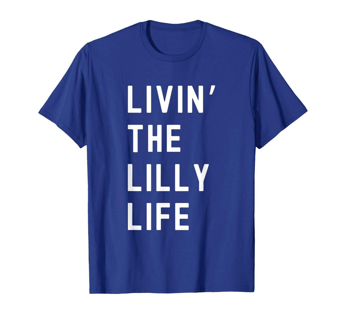 Lilly Living The Lilly Life Name Funny T-Shirt