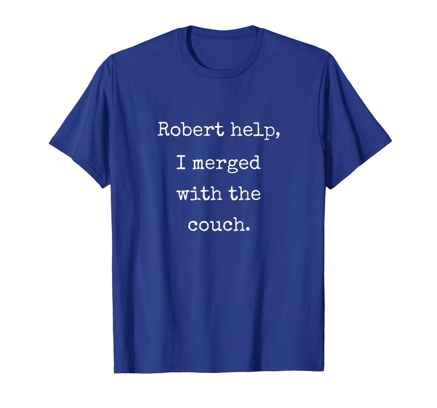 Robert Help I Merged With The Couch - Funny Marcus VR Chat T-Shirt