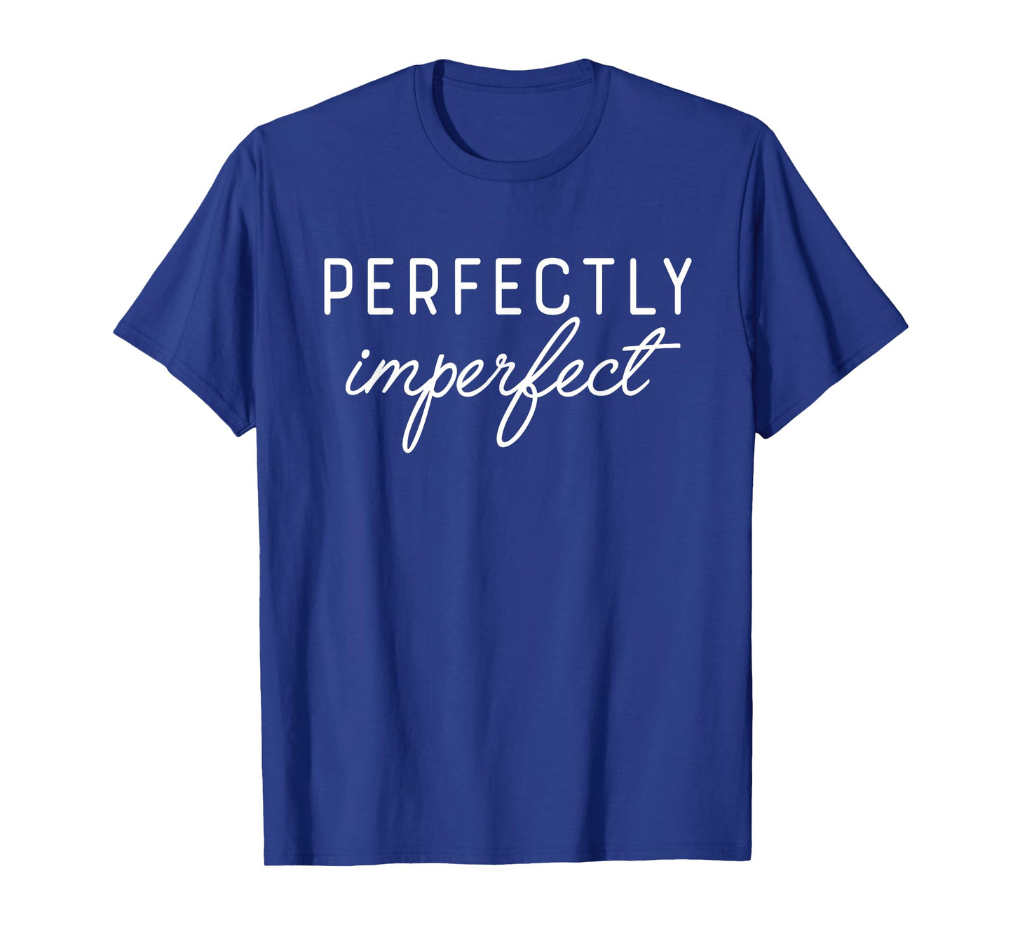 PERFECTLY IMPERFECT X Perfekt unperfekt. Selbstliebe Saying T-Shirt