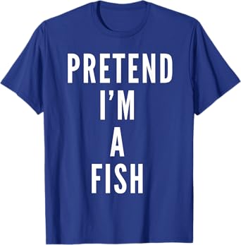 Pretend Im A Fish Halloween Costume Halloween Party T-Shirt