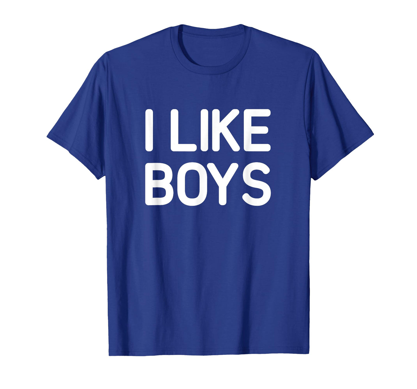 I Like Boys, Funny, Jokes, Sarcastic T-Shirt