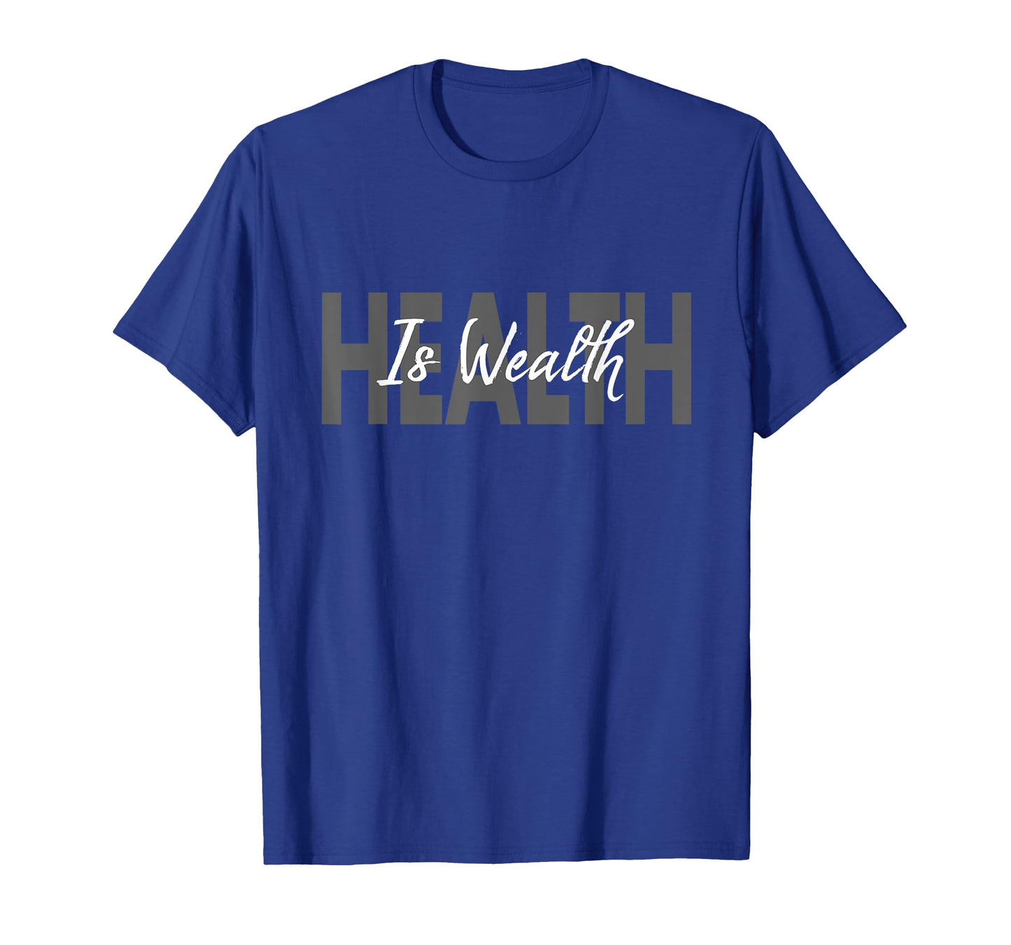Simple Minimalist Health is Wealth T-Shirt