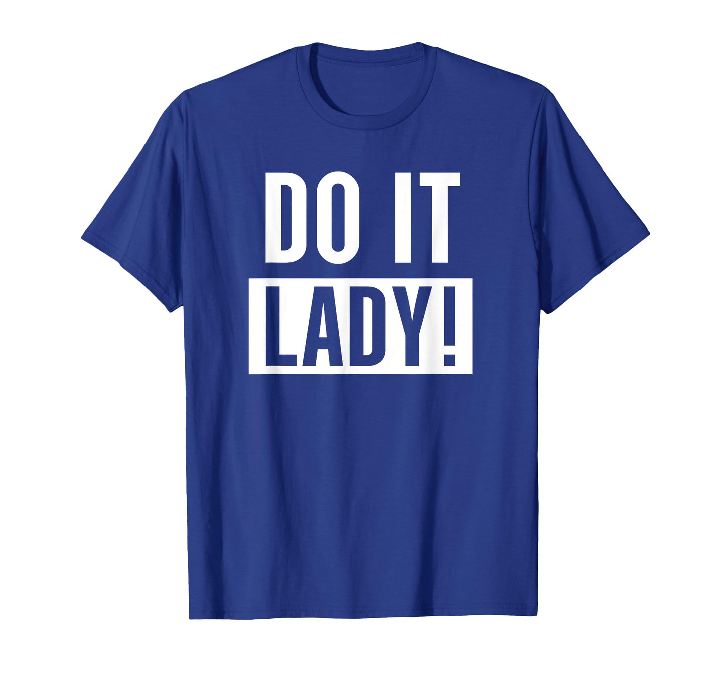 Do It Lady Funny Cool Chit Humour Present T-Shirt