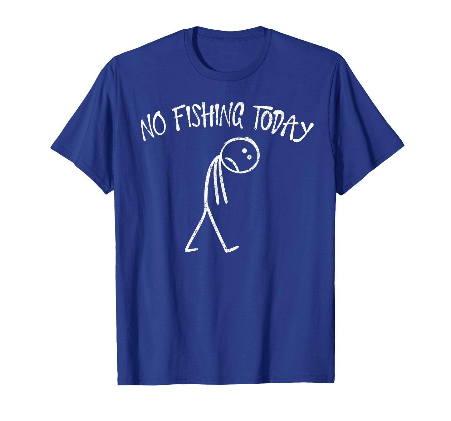 No Fishing Today Funny Sad Face Anglers Fishermen Minimalist T-Shirt