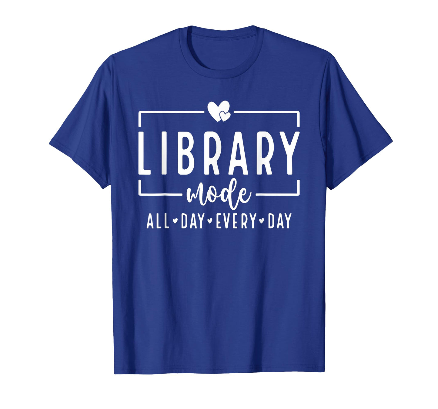 Library Mode All Day Every Day Book Lover Reading T-Shirt