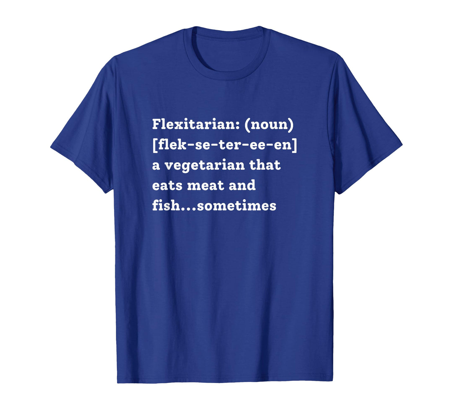 Sarcastic Flexitarian Funny Dictionary Definition T-Shirt