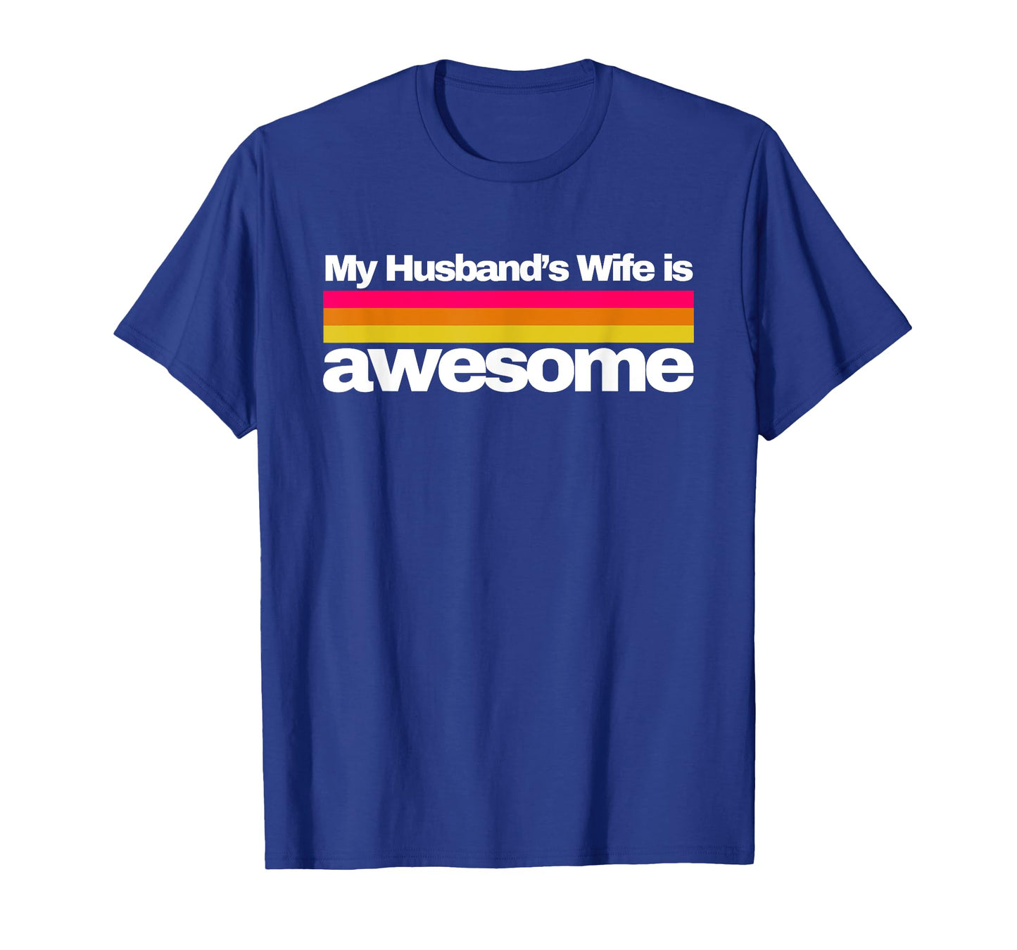 My Husbands Wife is Awesome. Funny Wife Life T-Shirt