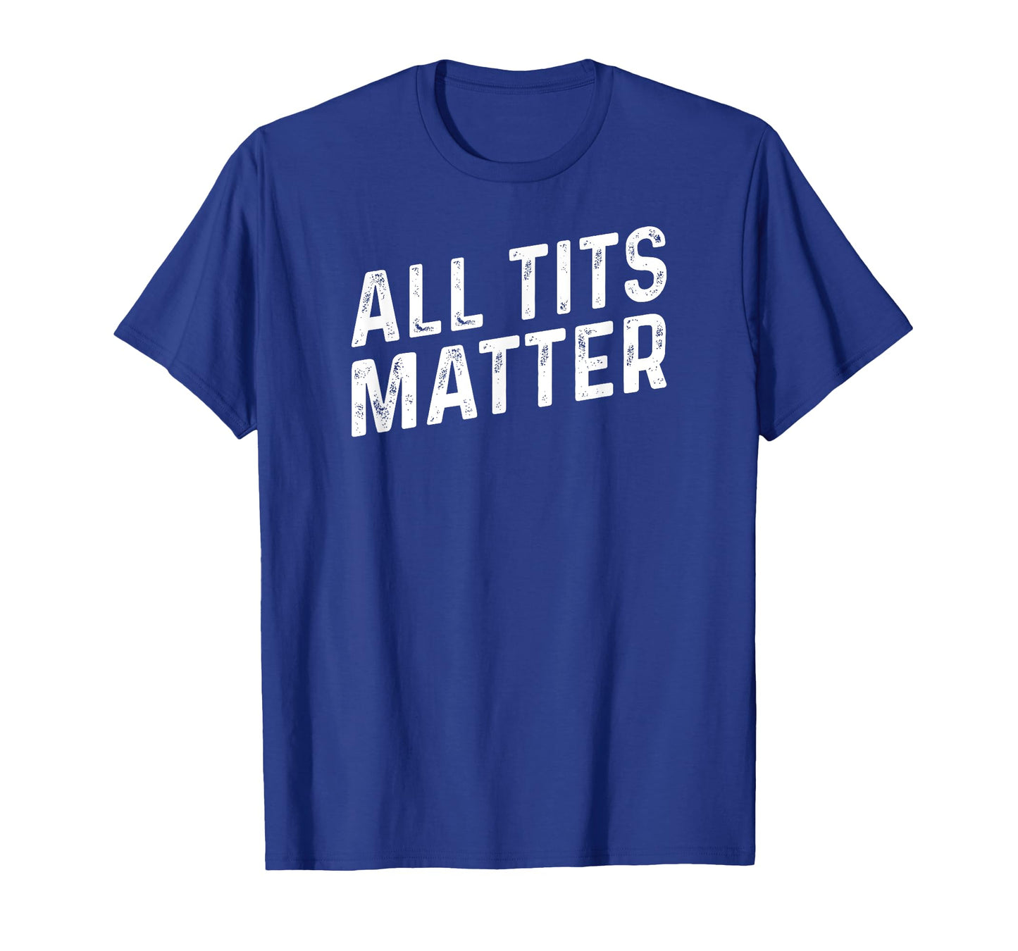 ALL TITS MATTER T-Shirt