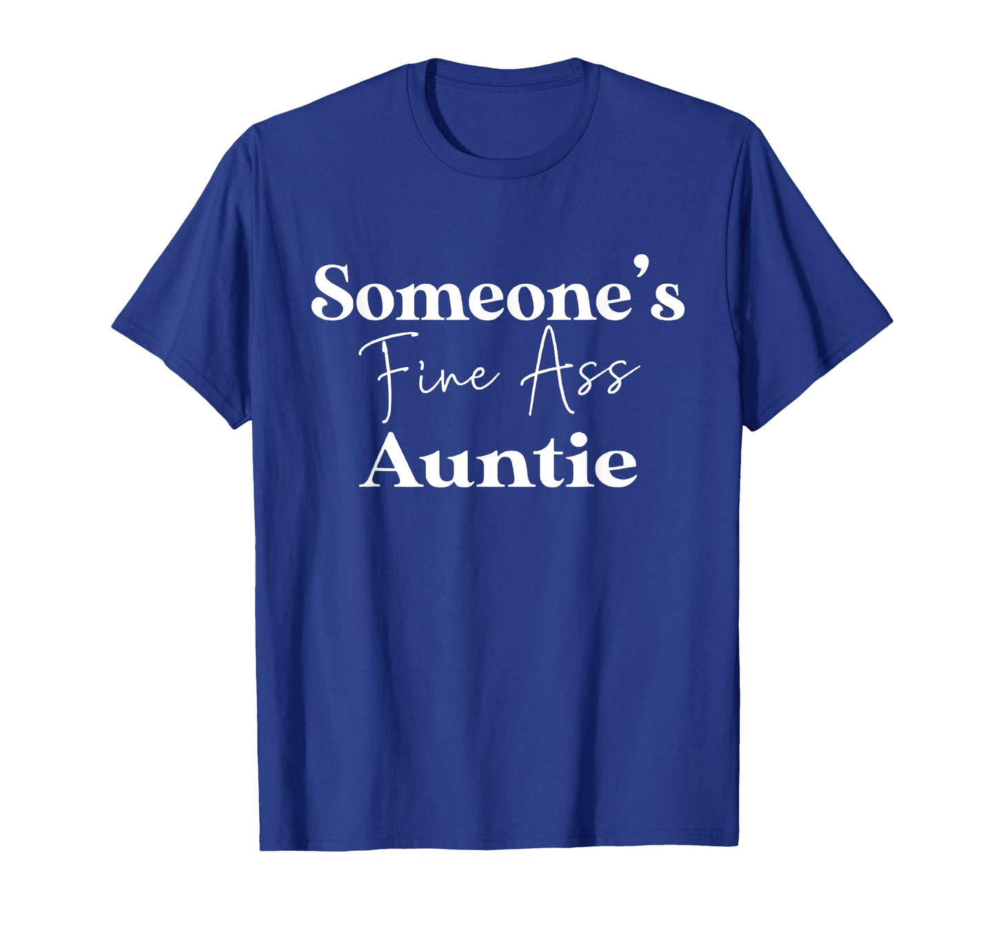 Someone's Cool Ass Aunt Auntie | Someone's fine Ass Aunt T-Shirt