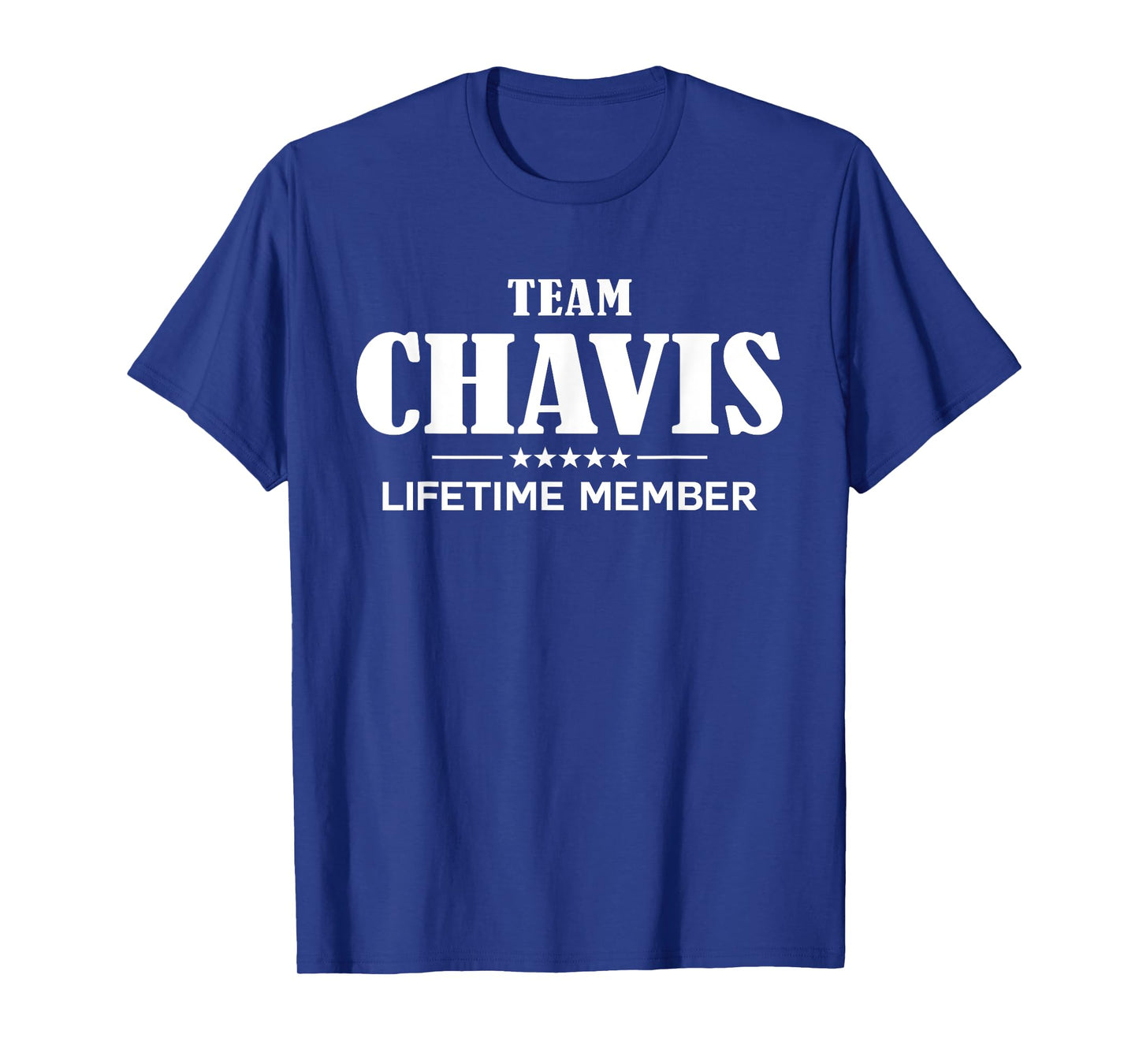 Team CHAVIS Lifetime Member CHAVIS Family T-Shirt