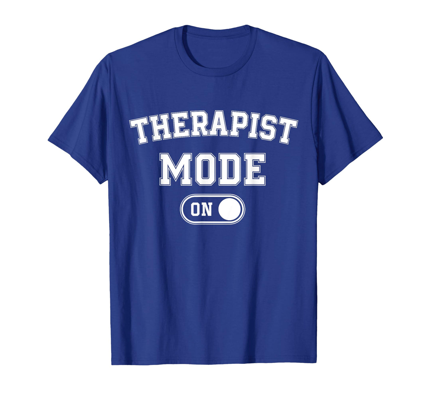 Therapist Mode On Funny Therapy Gift Psychologist Coach T-Shirt