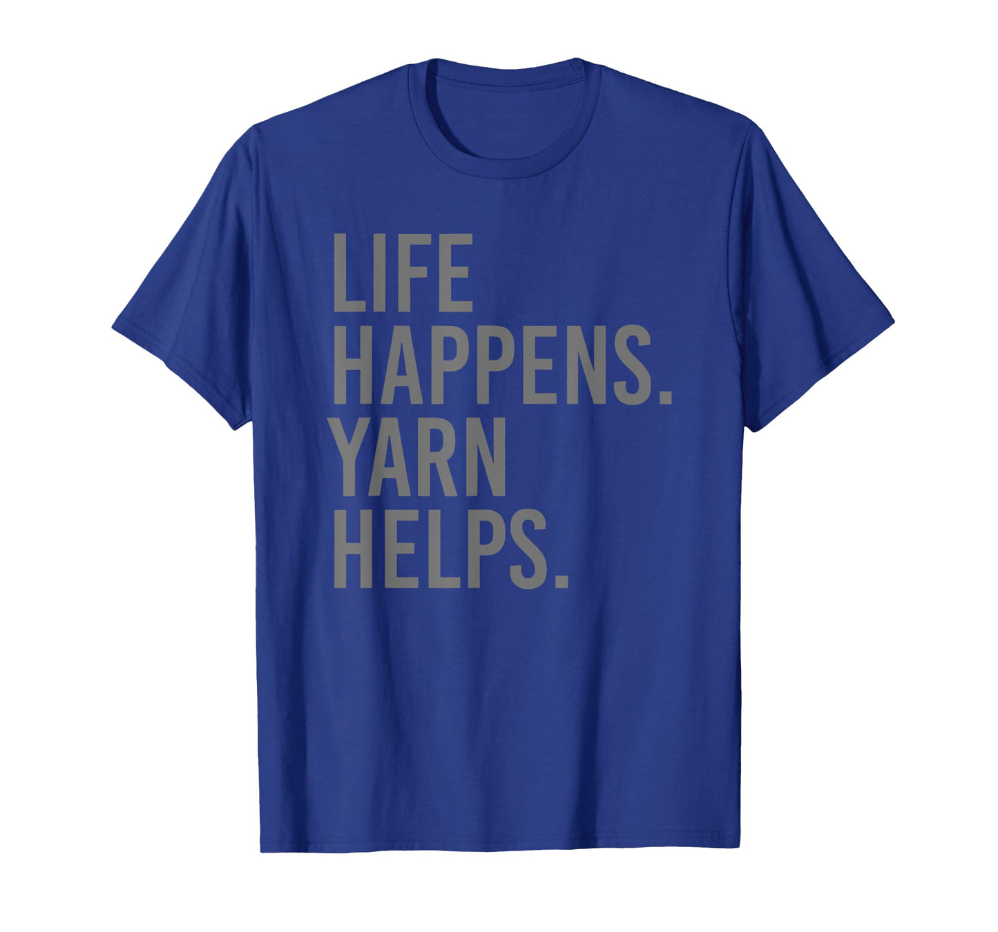 life happens yarn helps T-Shirt