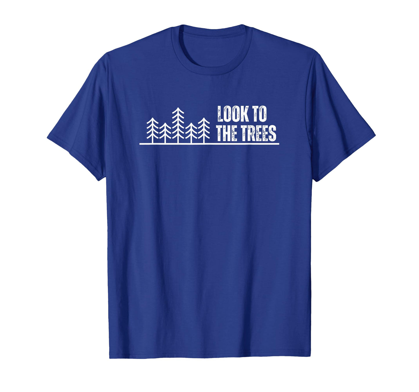 LOOK TO THE TREES WHEN YOU NEED AN ANSWER T-Shirt
