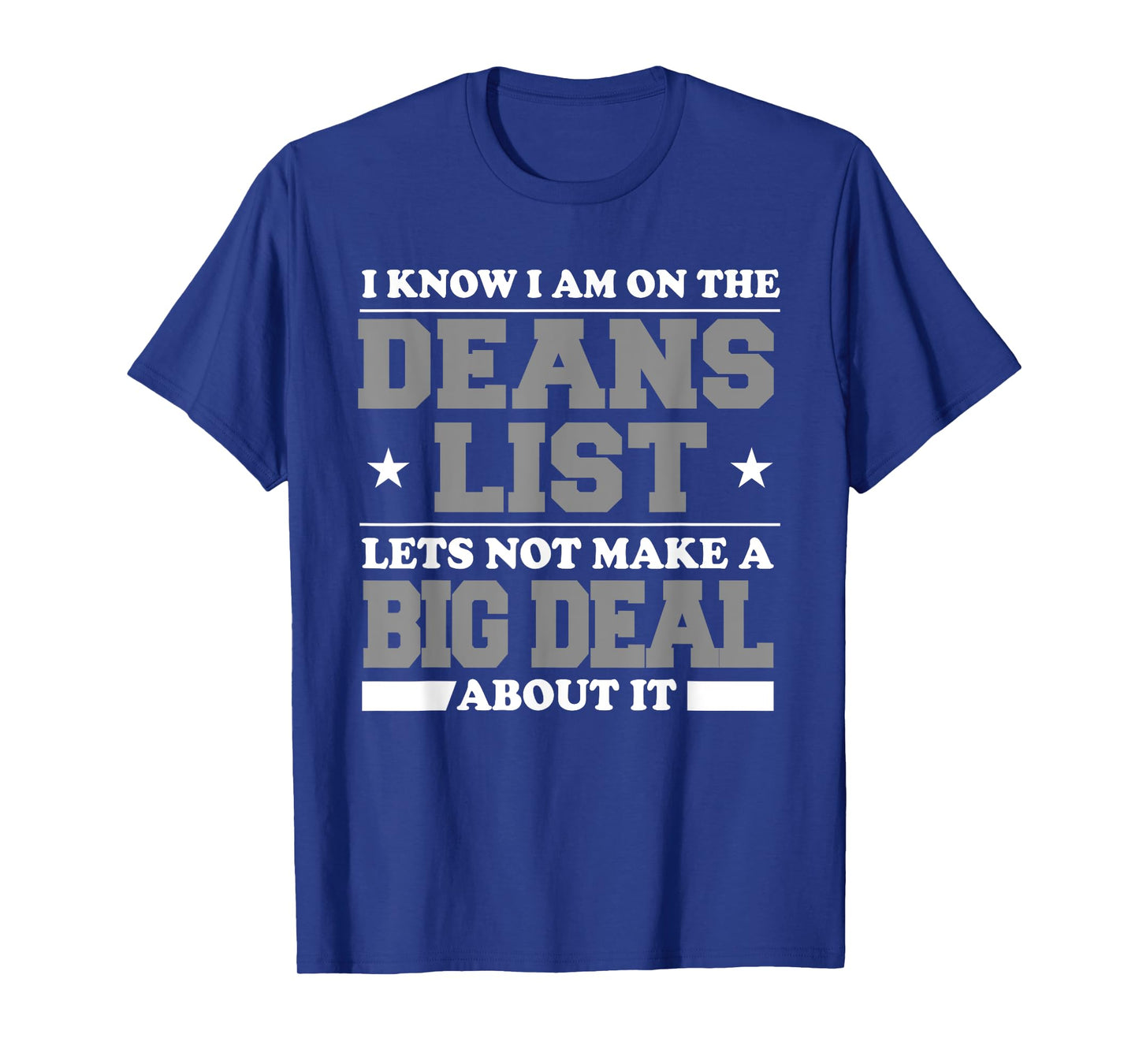 Funny college student deans list T-Shirt