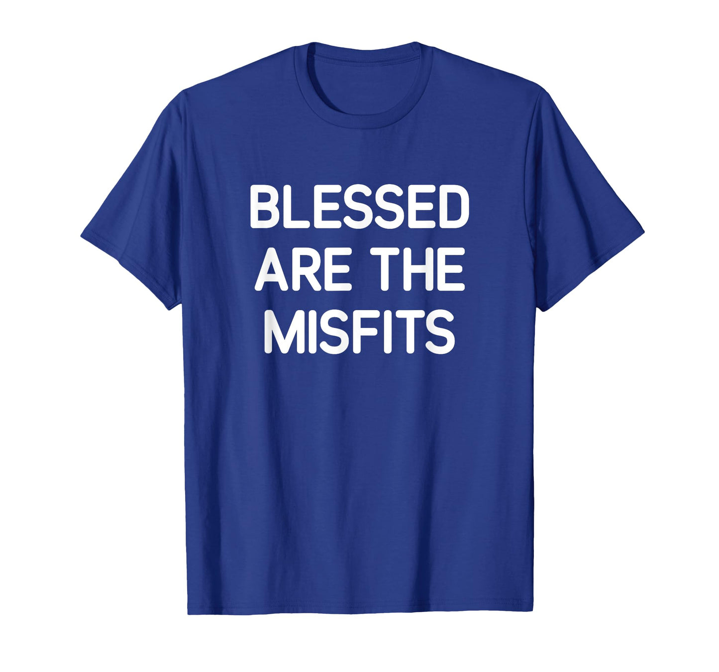 Blessed Are The Misfits, Funny, Jokes, Sarcastic T-Shirt