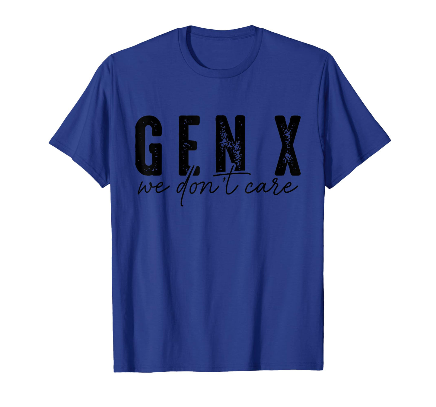 Gen X We Don't Care T-Shirt