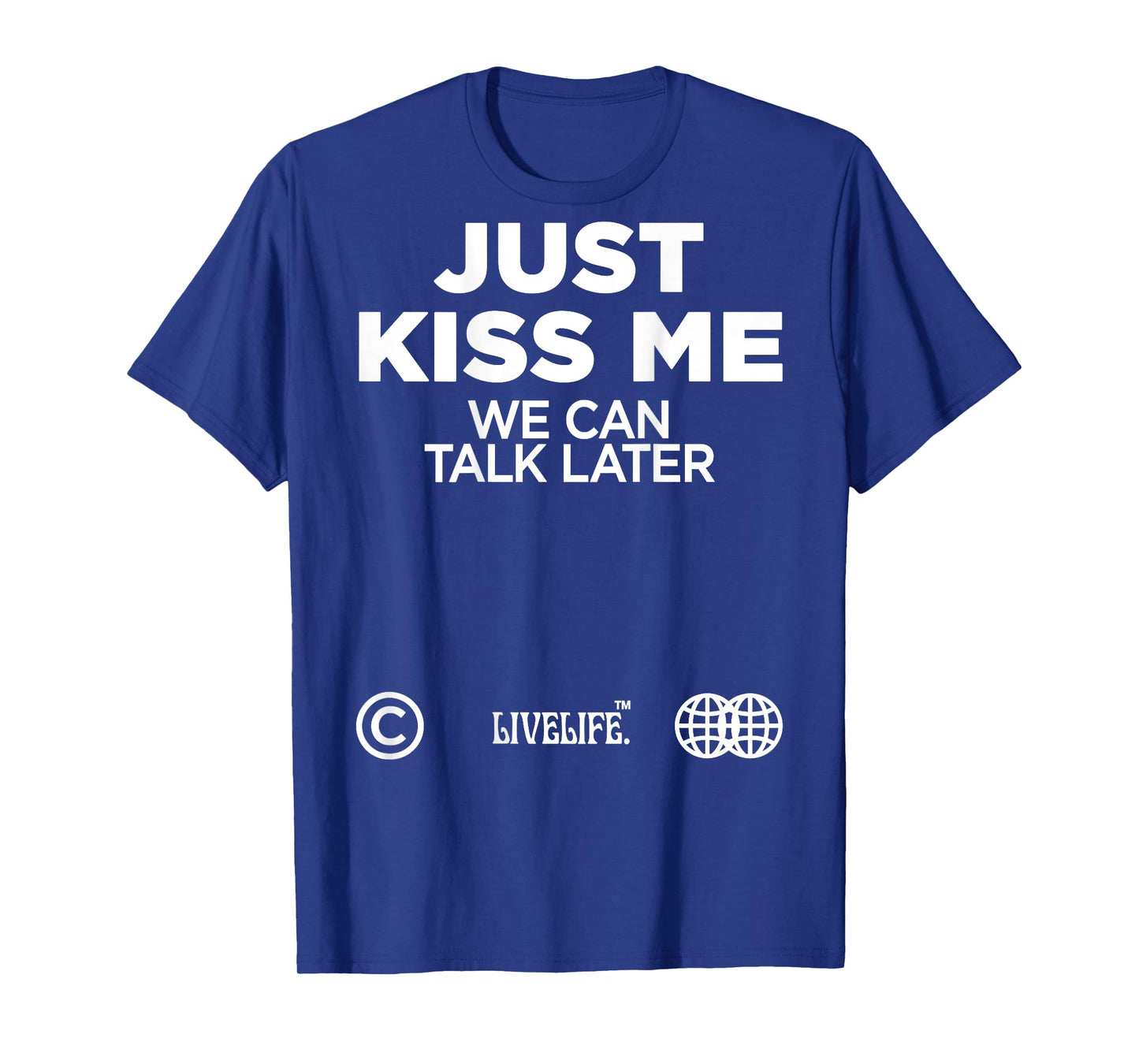 Just Kiss Me We Can Talk Later Love Valentine's Day Backprint T-Shirt