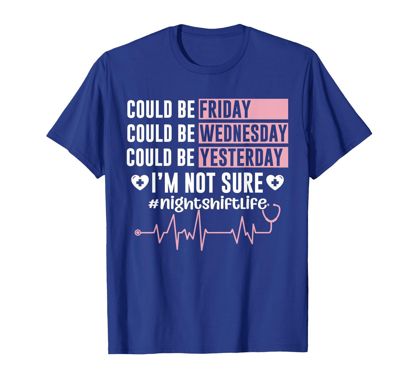 Funny Night Shift Nurse t-Shirt Night Shift What Day Is It? T-Shirt