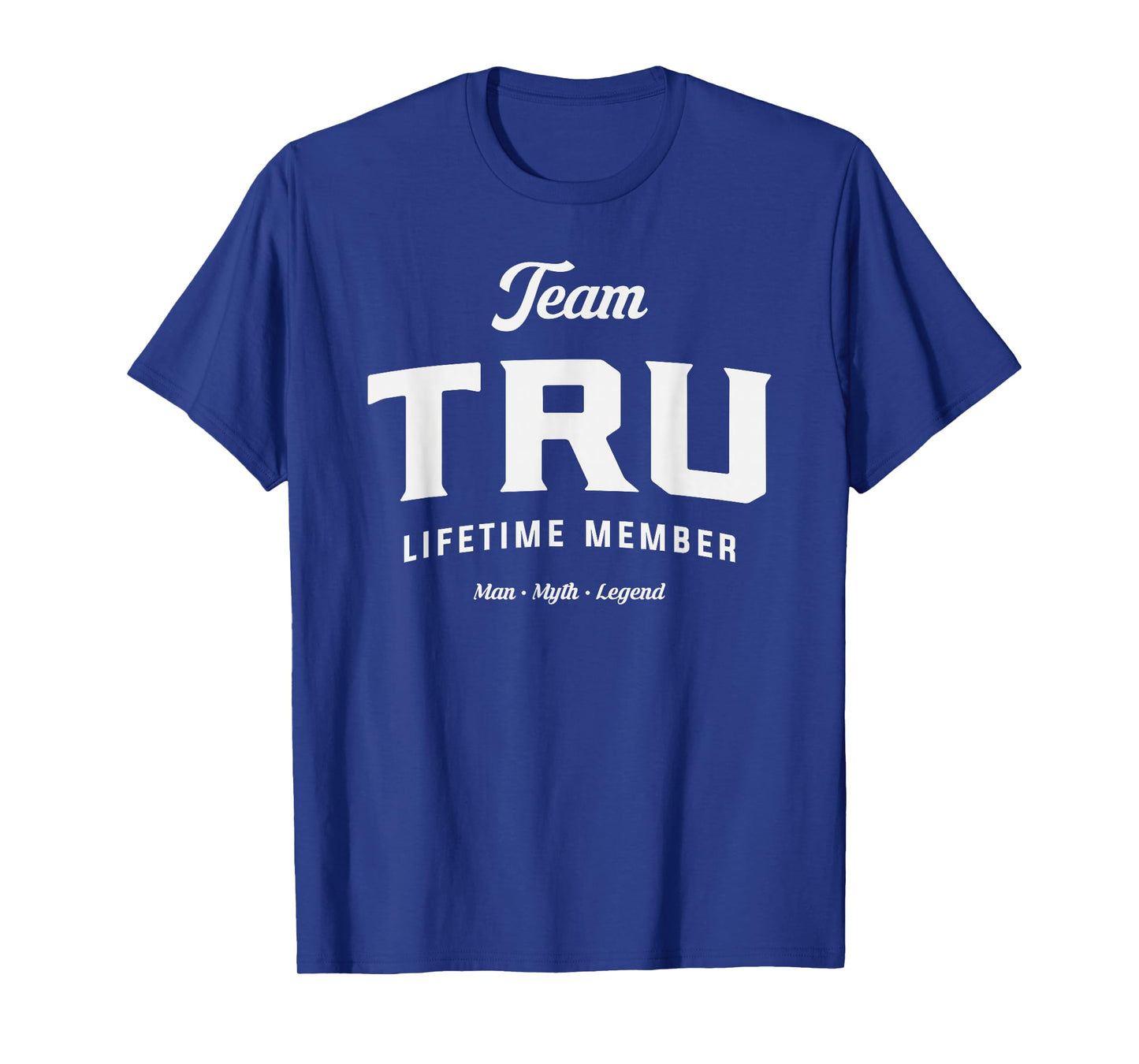 Team Tru Lifetime Member Funny Name Tru T-Shirt