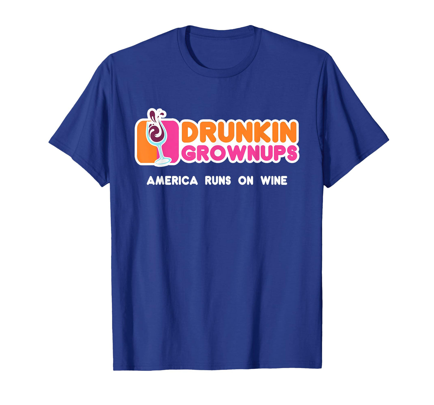 Drunkin Grownups for Wine Lovers America Runs on Wine T-Shirt