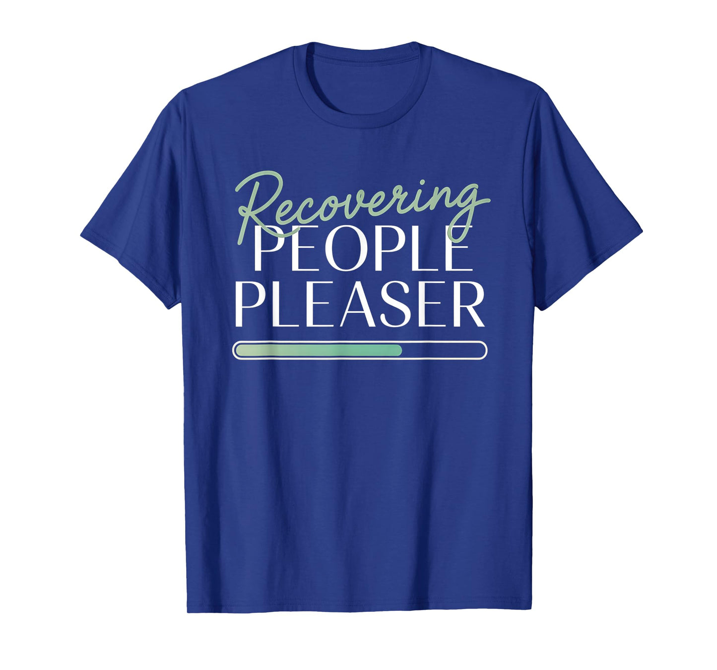 Recovering People Pleaser Funny Mental Health T-Shirt