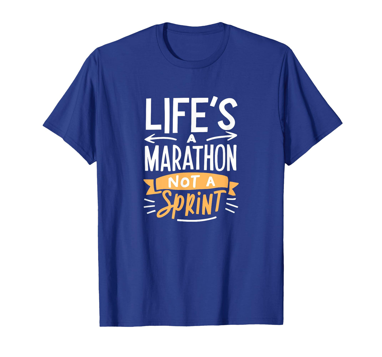 Life's a Marathon Not a Sprint Funny Workout Runner Sport T-Shirt