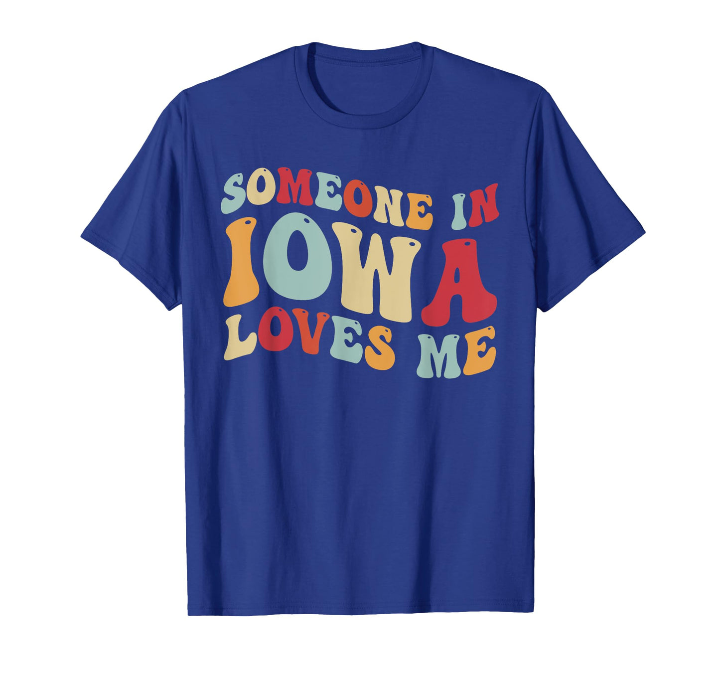 Someone In Iowa Loves Me T-Shirt