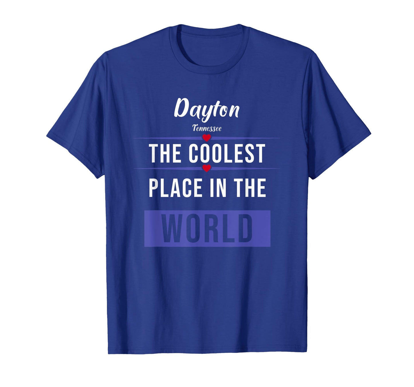 Dayton TN the coolest place in the World T-Shirt