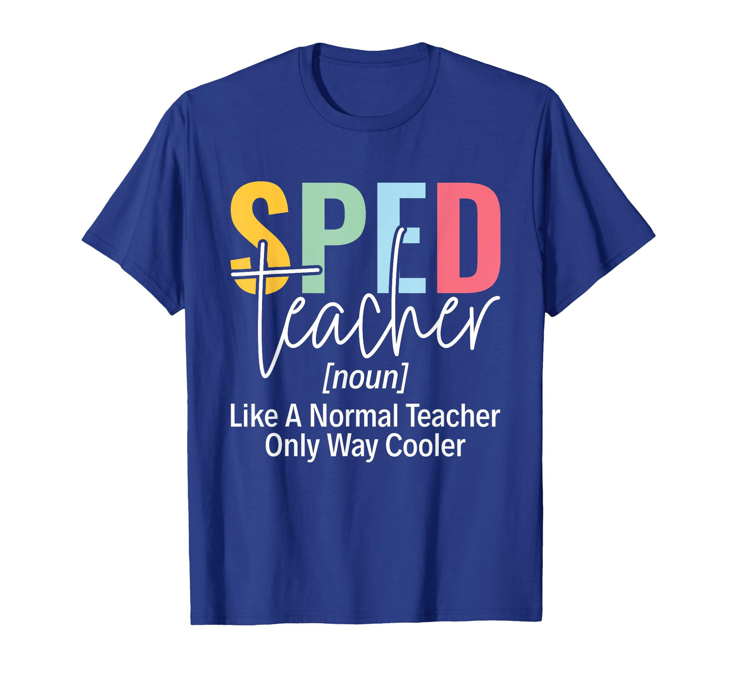 Sped Squad SPED Teacher Special Education Teacher Men Women T-Shirt