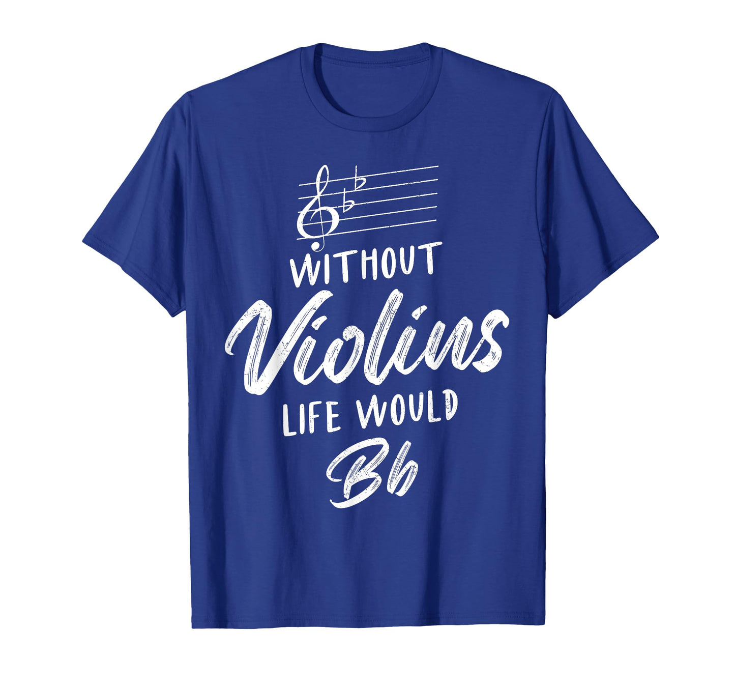 Without Violins Life Would Be Flat Funny Violinist Squad T-Shirt
