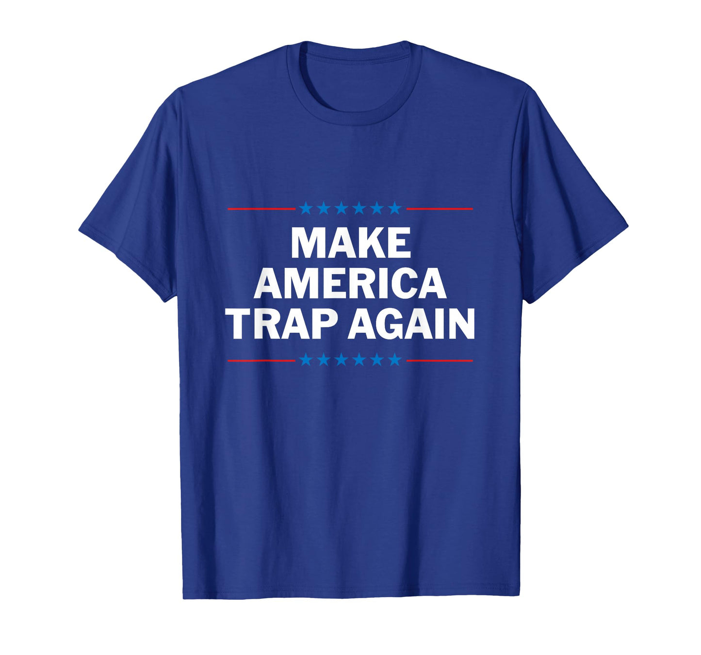 Make America Trap Again T Shirt Funny Rap Hip Hop Tee T-Shirt