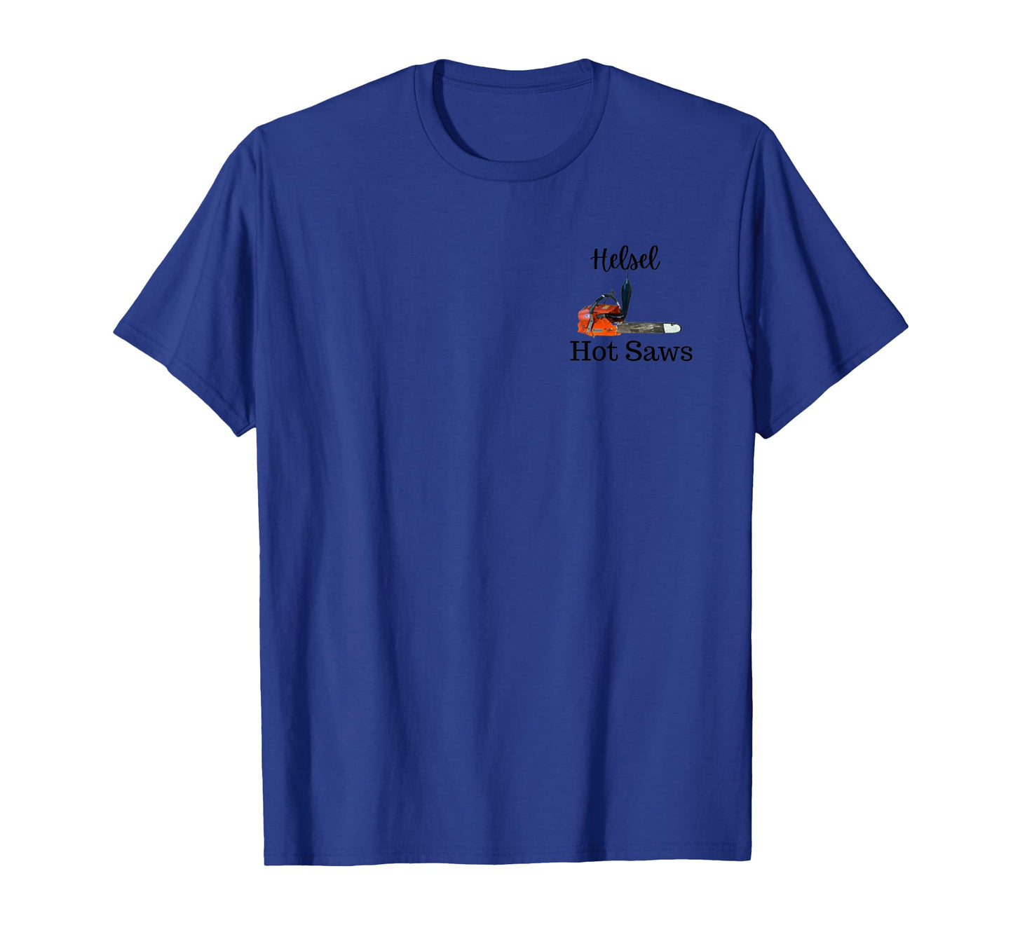 Helsel Hot Saws T-Shirt