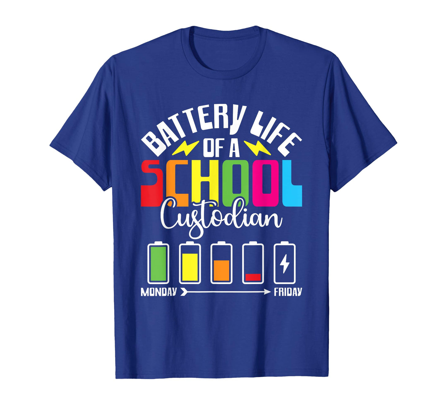 Battery Life Of Custodian Custodial Worker School Custodian T-Shirt