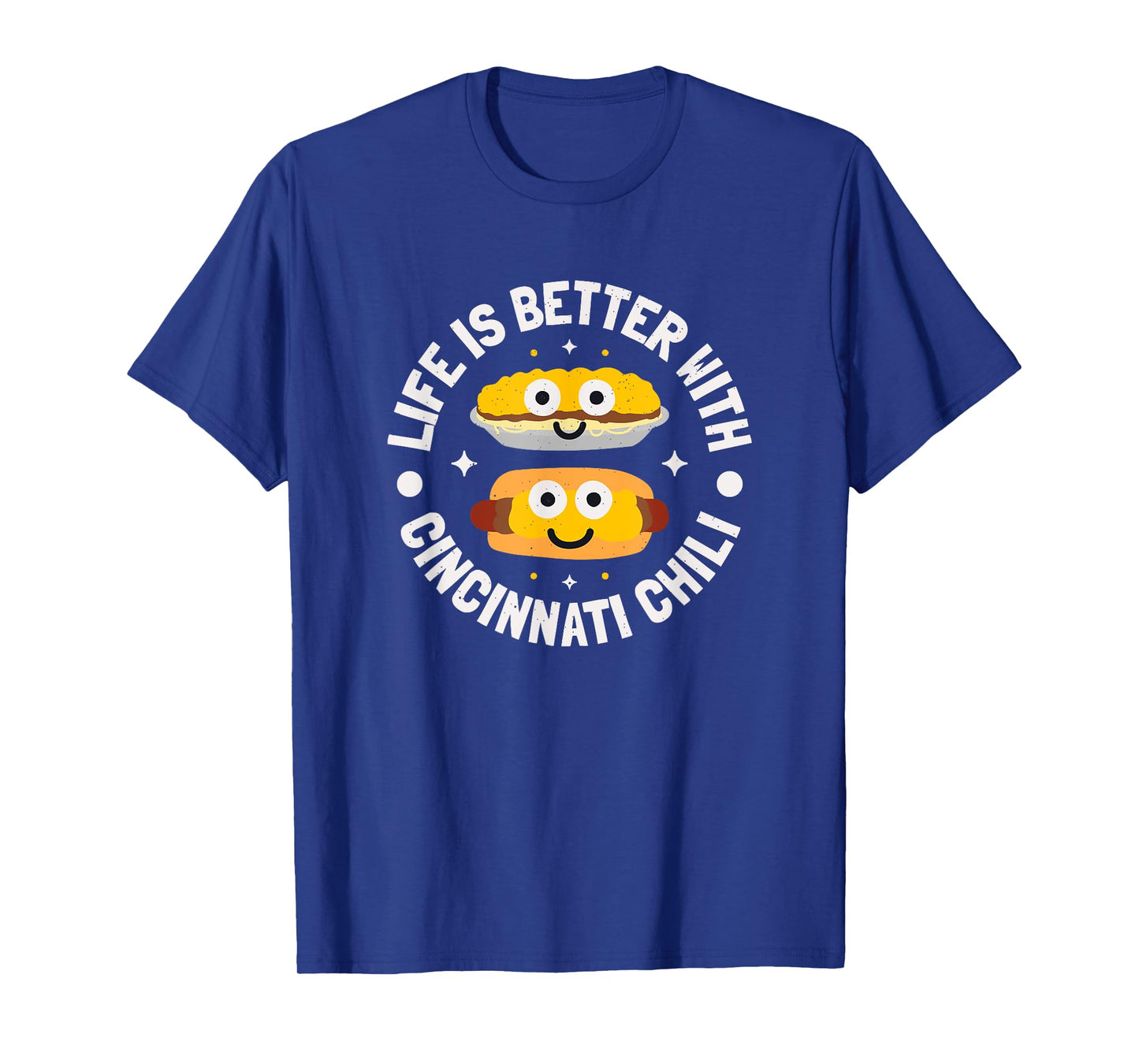 Life Is Better With Cincinnati Chili - Cincinnati Chili T-Shirt