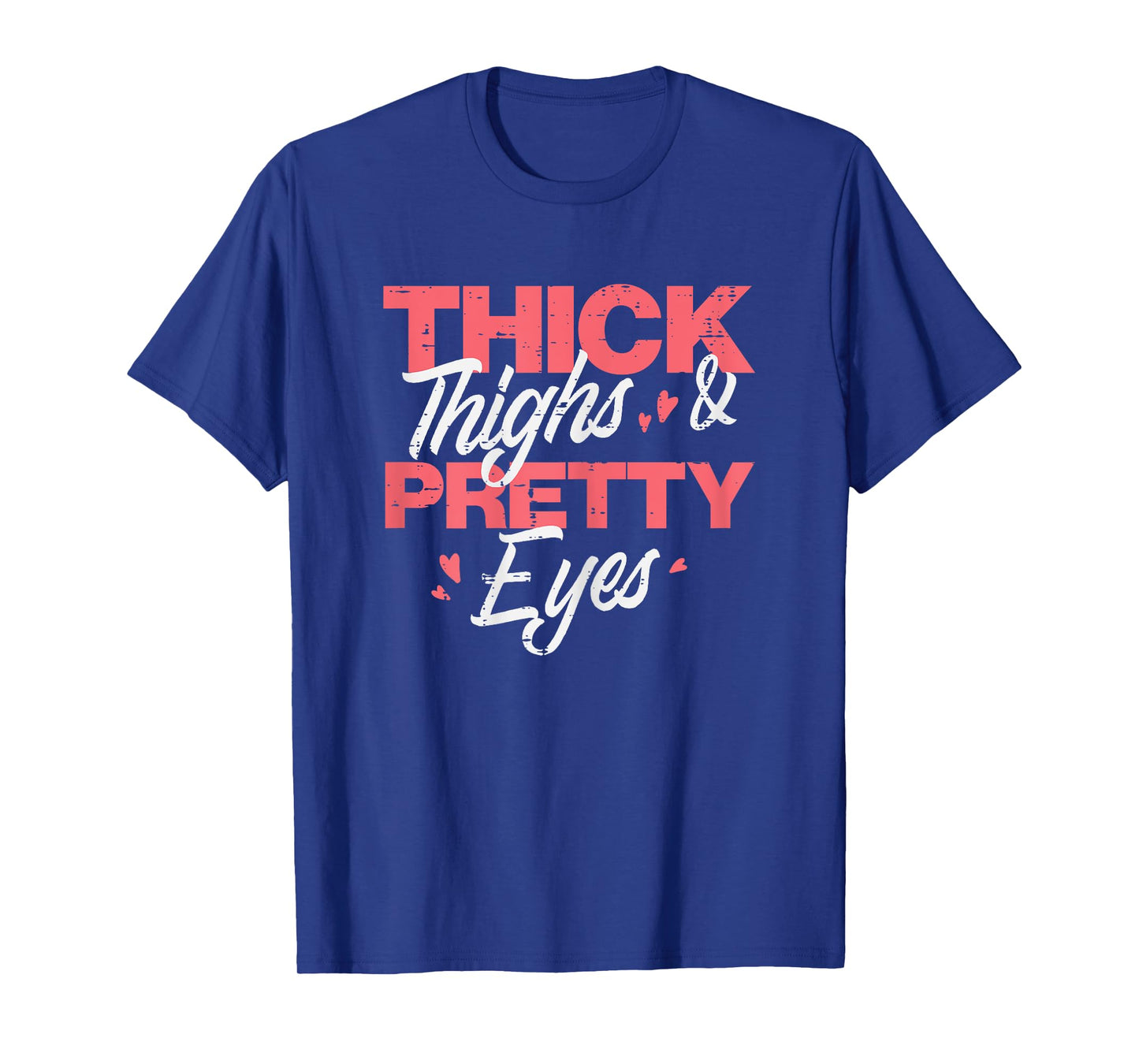 Gym Thick Thighs Pretty Eyes Workout Fitness Women Girls T-Shirt