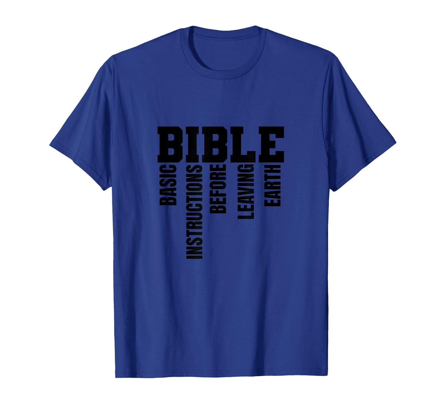 BASIC INSTRUCTIONS BEFORE LEAVING EARTH - B.I.B.L.E T-Shirt