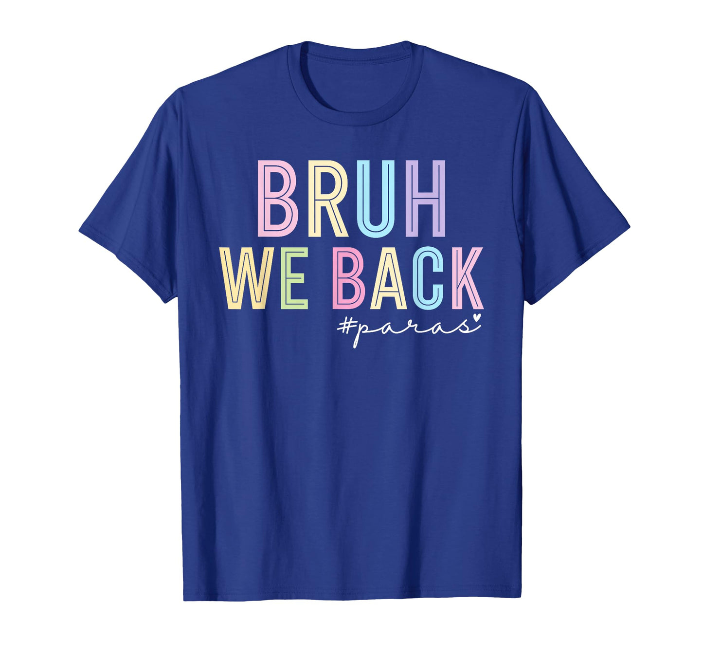 Bruh We Back Paras Paraprofessional Para Life Back to School T-Shirt
