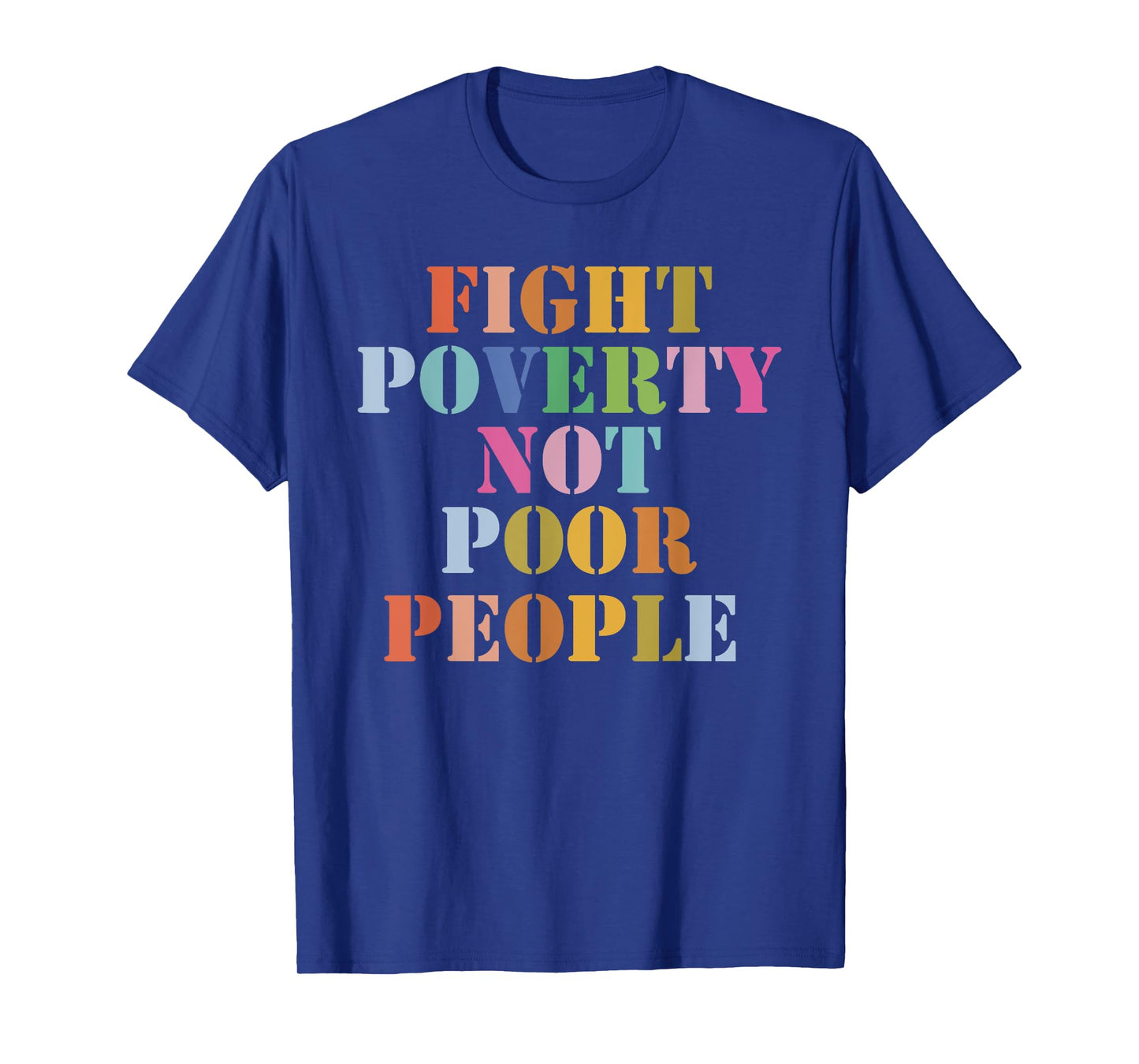 Fight Poverty Not Poor People T-Shirt