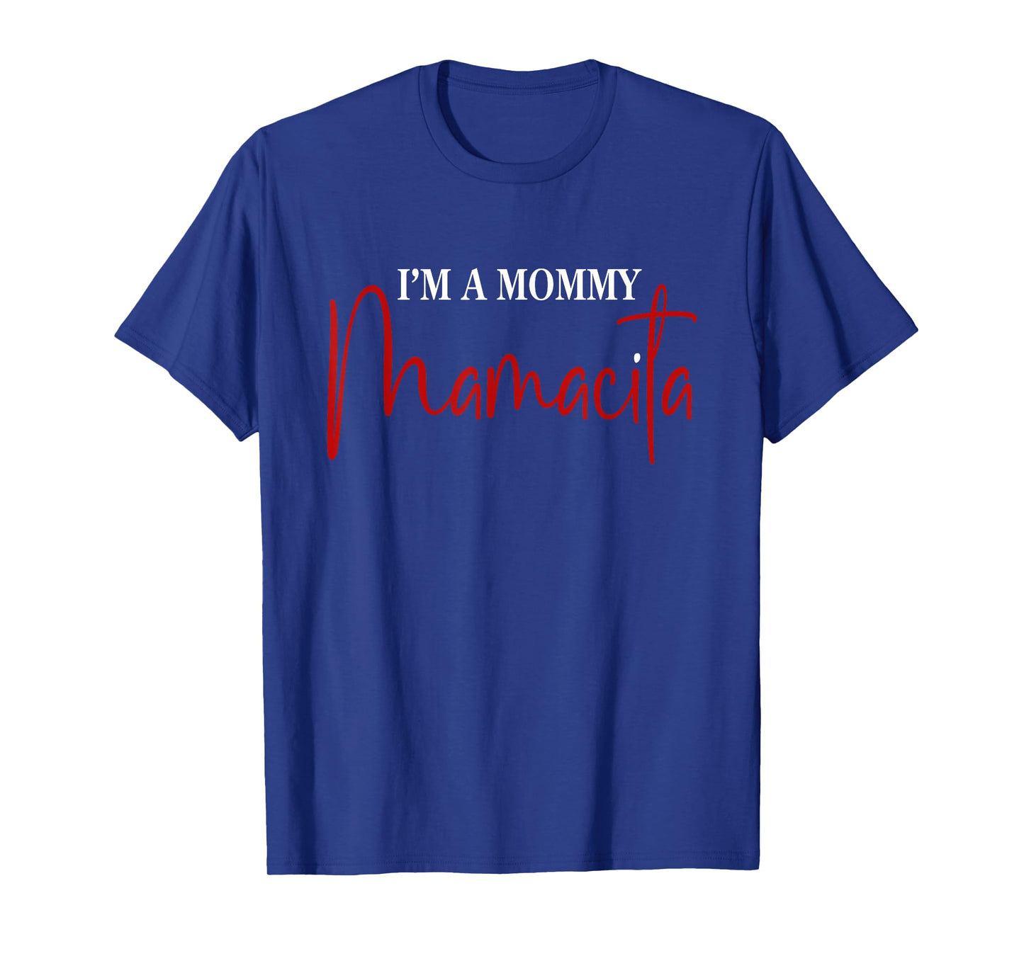 I'm a Mommy Mamacita Funny Inspired Island Quotes T-Shirt