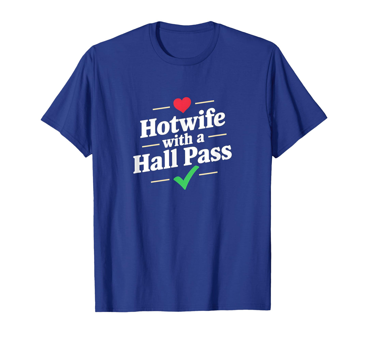 Hotwife With A Hall Pass Cheeky Humor T-Shirt