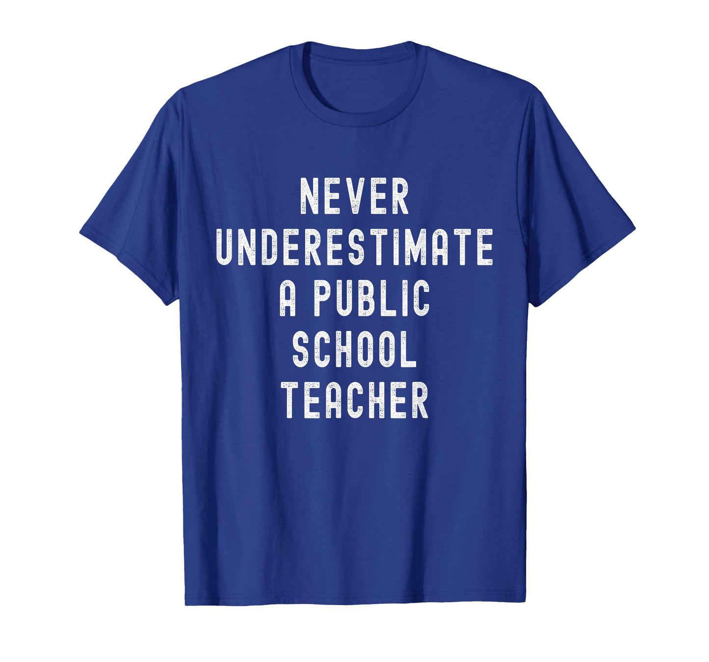 Never Underestimate a Public School Teacher Motivational T-Shirt