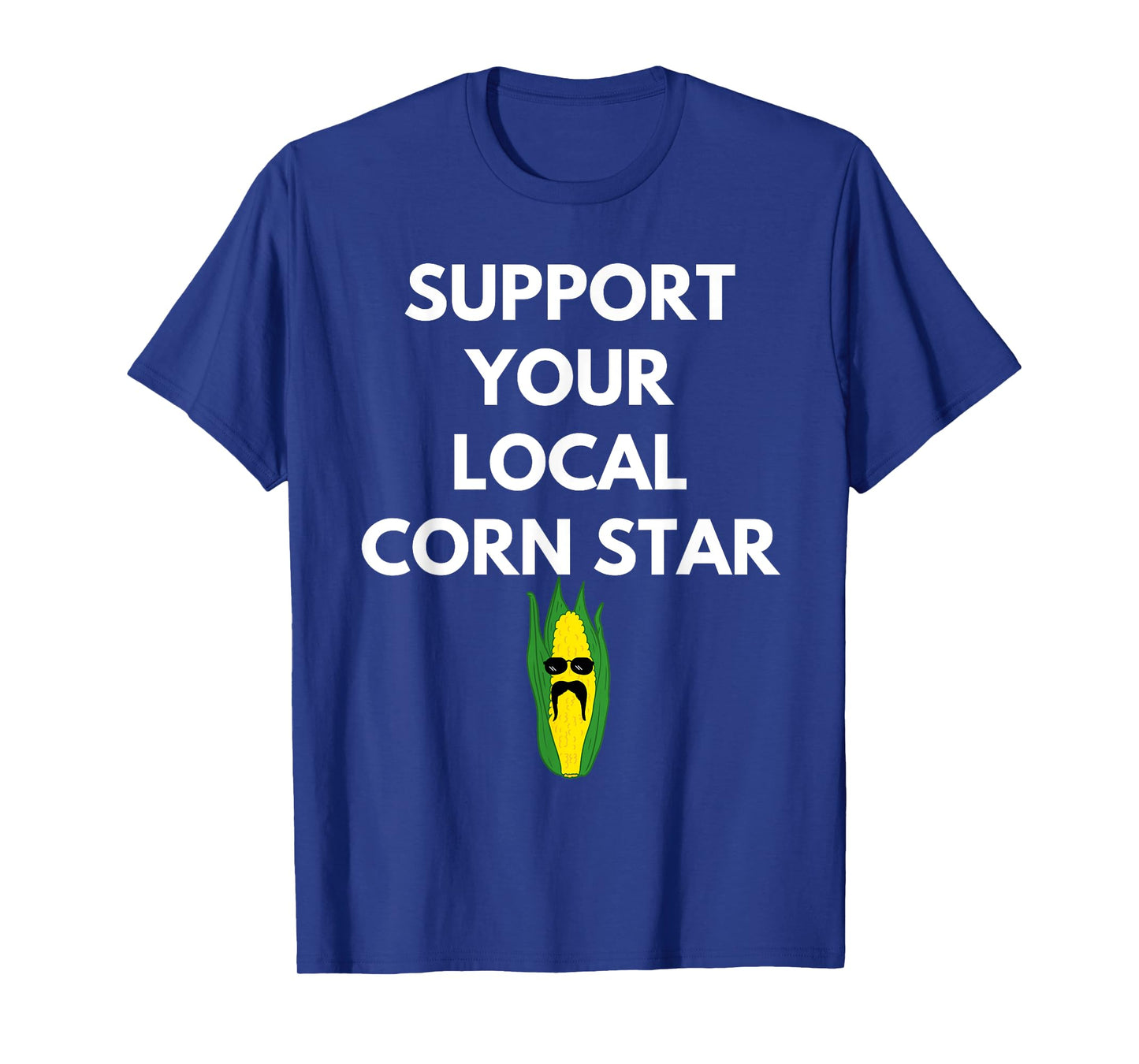 Support Your Local Corn Star for Farmers Farming Maize T-Shirt