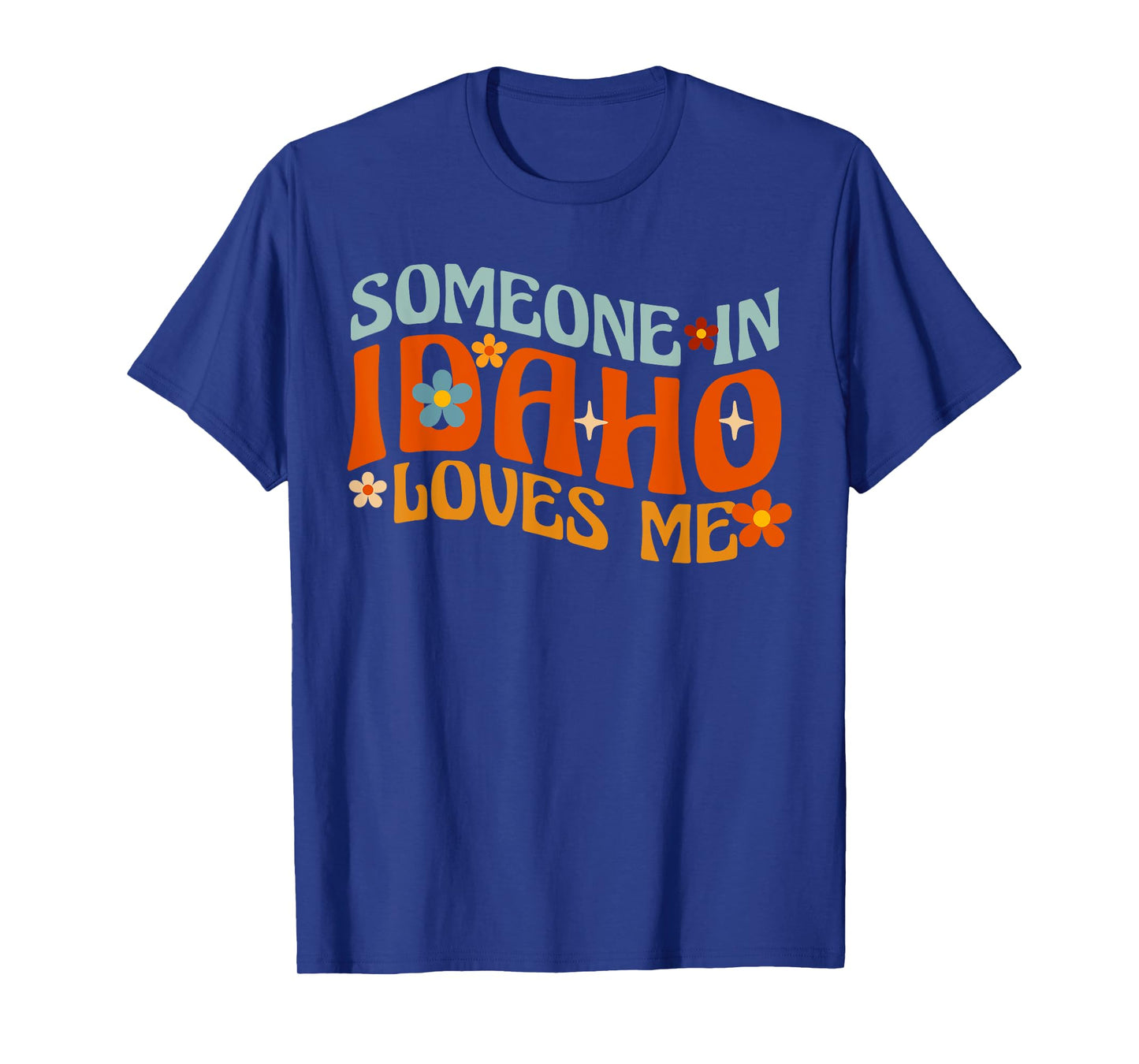 Someone In Idaho Loves Me T-Shirt