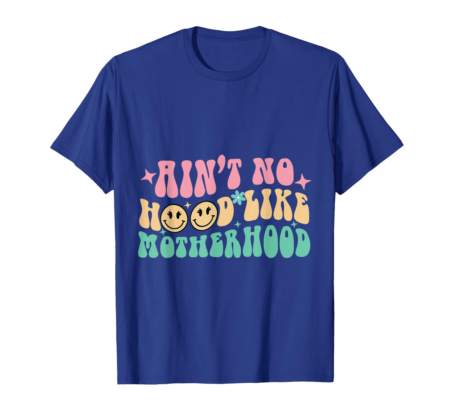 Ain't No Hood Like A Motherhood Mom Life T-Shirt
