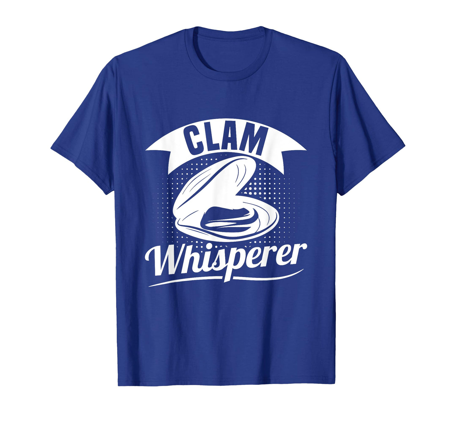 Clam Whisperer Design for a Clam Digger T-Shirt